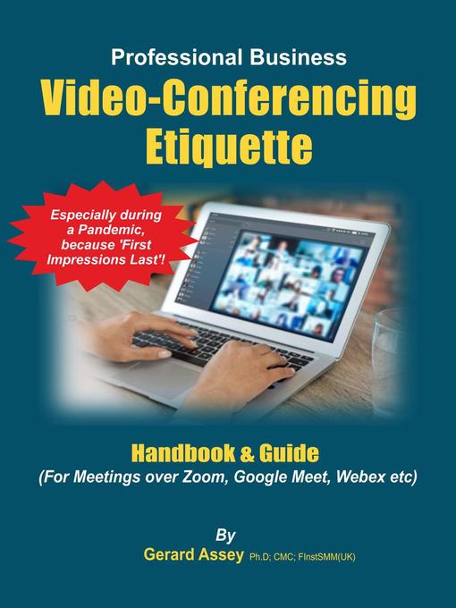 Title details for The Professional Business Video-Conferencing Etiquette Handbook & Guide by Gerard Assey - Available